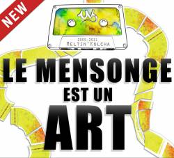 Meltin' Kolcha : Le Mensonge Est un Art